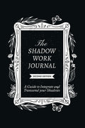 The Shadow Work Journal, Second Edition: Paperback
