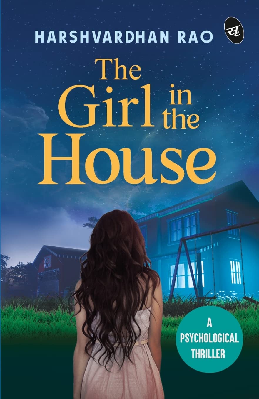 The Girl in the House: A Psychological Thriller ǀ A chilling supernatural mystery - Harshvardhan Rao