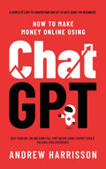 How to Make Money Online Using ChatGPT:  paperback