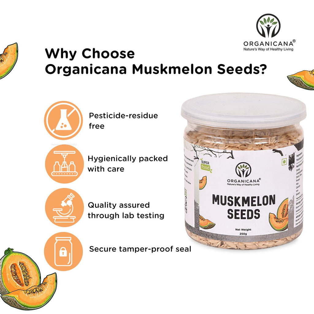 Organicana Natural Muskmelon Seeds (Pack of 1) | Kharbooj Magaj | Kharbhuja Beej for Eating | High in Protein, Potassium, Magnesium & Iron | Immunity Booster Superfood | Healthy Snack, Topping and Cooking Use