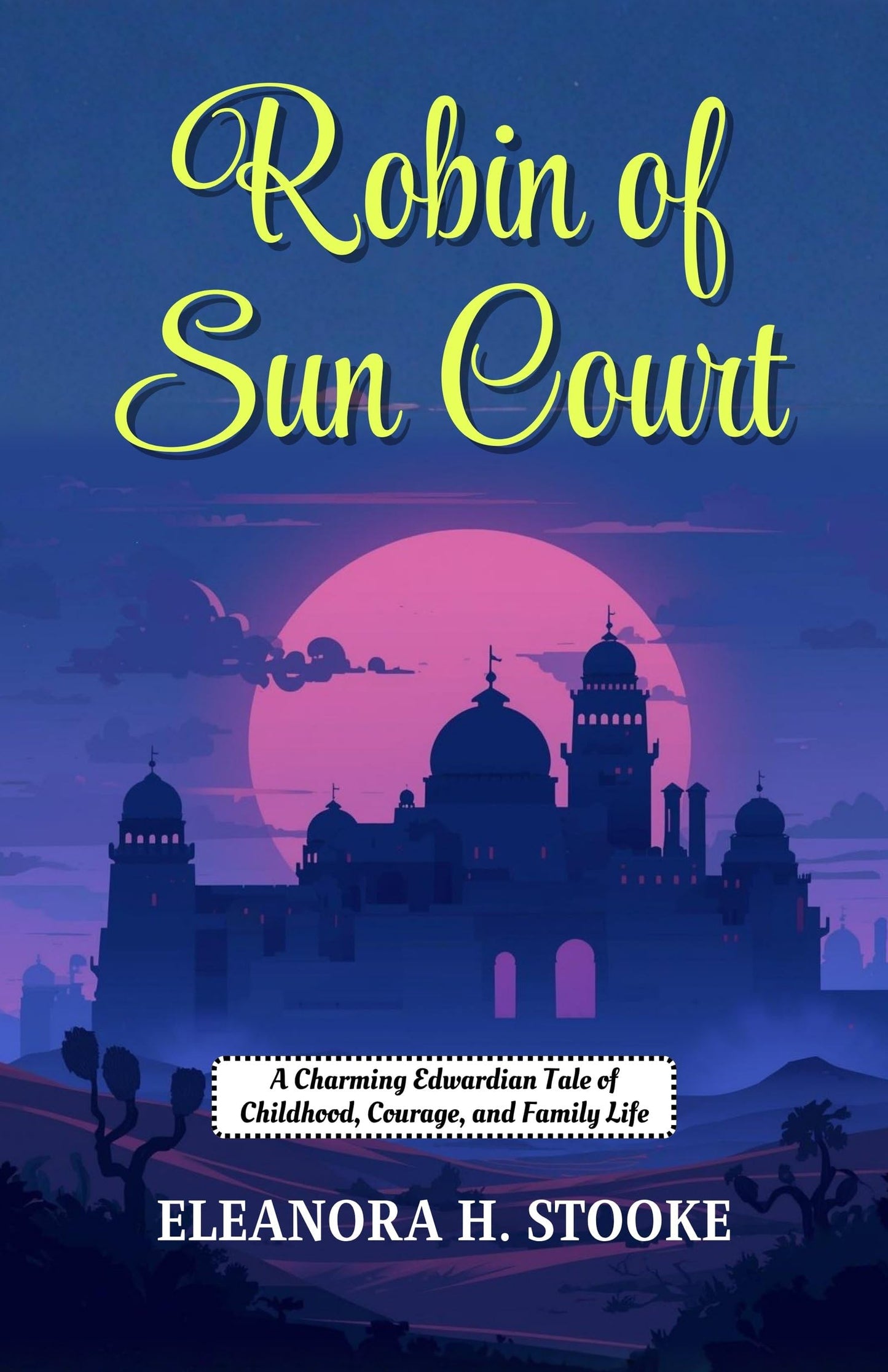 Robin of Sun Court: A Charming Edwardian Tale of Childhood, Courage, and Family Life - Eleanora H. Stooke