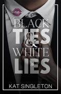 Black Ties And White Lies (Paperback)- Kat Singleton Book