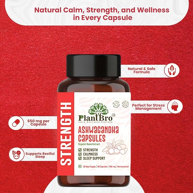 Plant Bro Organic Nano Extract Ashwagandha Capsules - 60 Capsules | 650 Mg | Natural & Safe Herbal Supplement