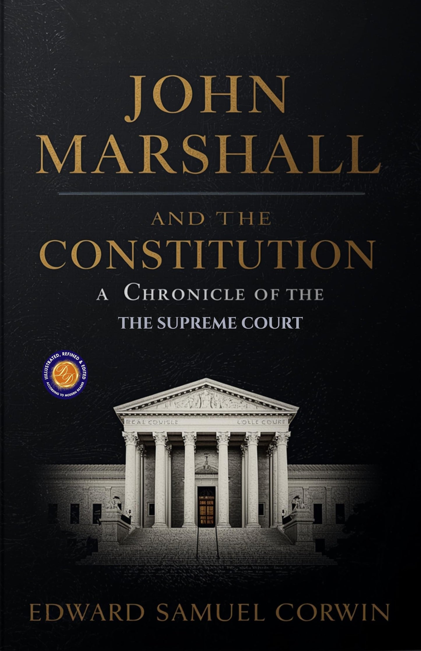 John Marshall and the Constitution, a Chronicle of the Supreme Court (Chronicles Of America) - Edward Samuel Corwin