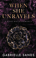 When She Unravels: A Dark Mafia Romance (Paperback) unavailable