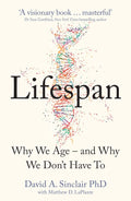 Lifespan: Why We Age-and Why We Don’t Have To by Dr. David Sinclair | Paperback