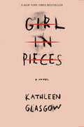 Girl In Pieces (Paperback) - Kathleen Glasgow