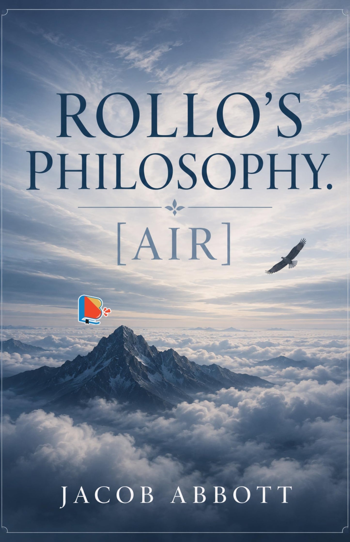 Rollo's Philosophy. [Air] - Jacob Abbott
