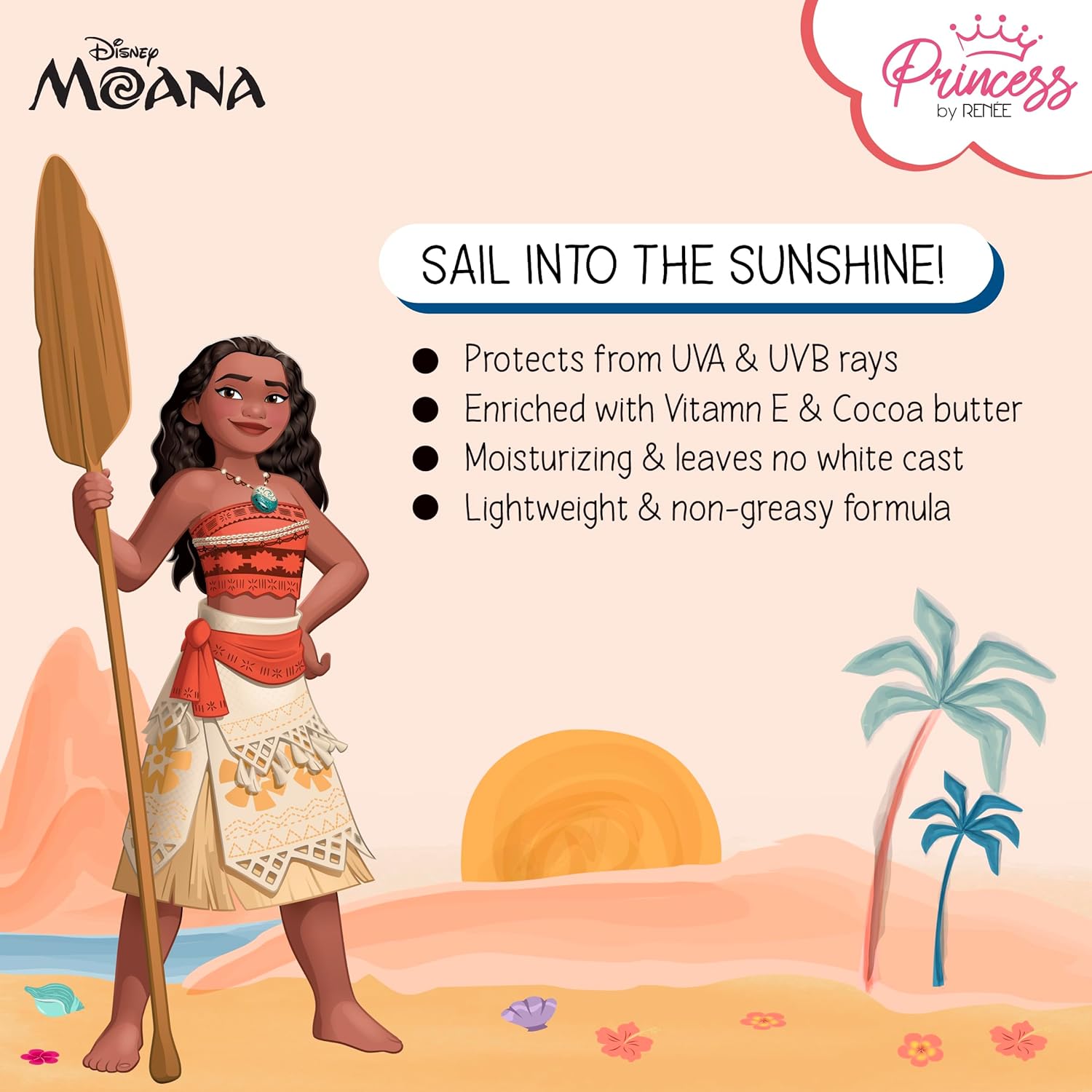 Princess by RENEE Disney Moana Sunscreen with SPF 50, Protects & Nourishes, Zero White Cast, Lightweight & Non-Greasy, Quick-absorbing Formula, Vitamin E, Cocoa Butter, Provitamin B5 Infused, 50 Ml