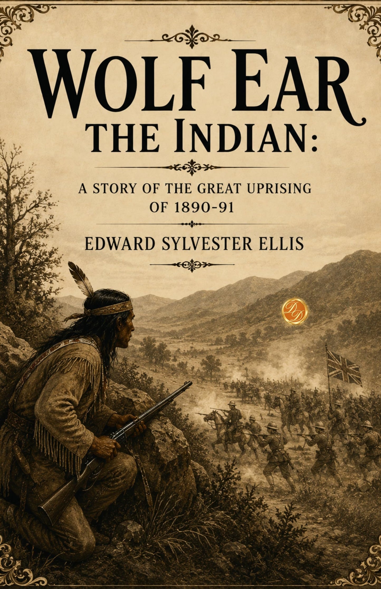 Wolf Ear the Indian: A story of the great uprising of 1890-91 - Edward Sylvester Ellis