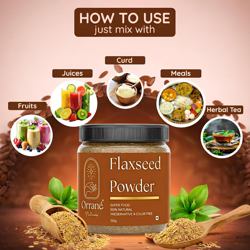 Orrané Flaxseed Powder Finely Ground Alsi Beej Powder for Smoothies, Baking and Cooking | Rich Omega 3 High Fibre Superfood | Supports Heart Health, Digestion & Weight Management