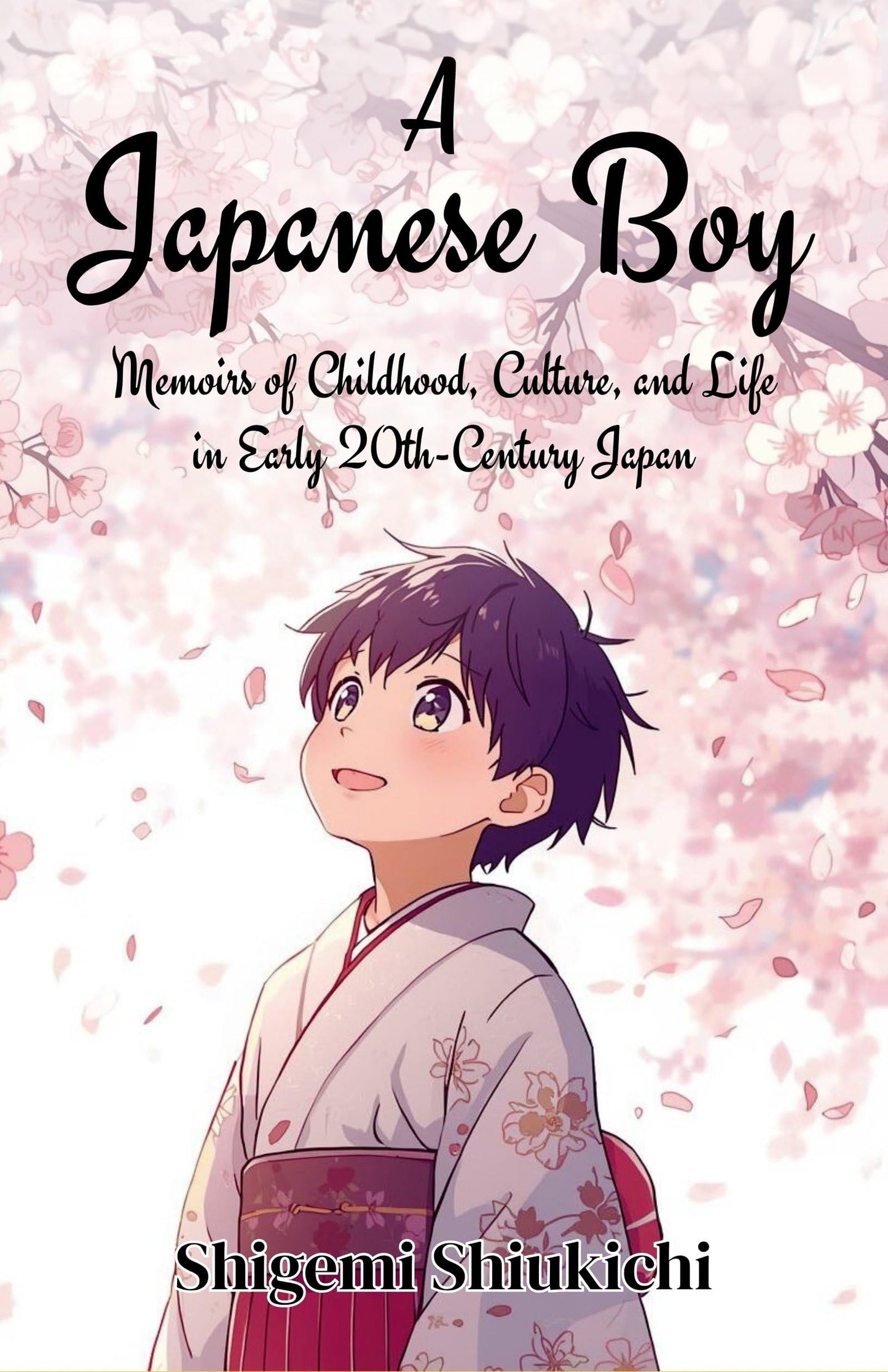 A Japanese Boy: Memoirs of Childhood, Culture, and Life in Early 20th-Century Japan (Japanese Cultural Memoirs) - Shigemi Shiukichi