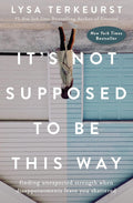It's Not Supposed to Be This Way - paperback