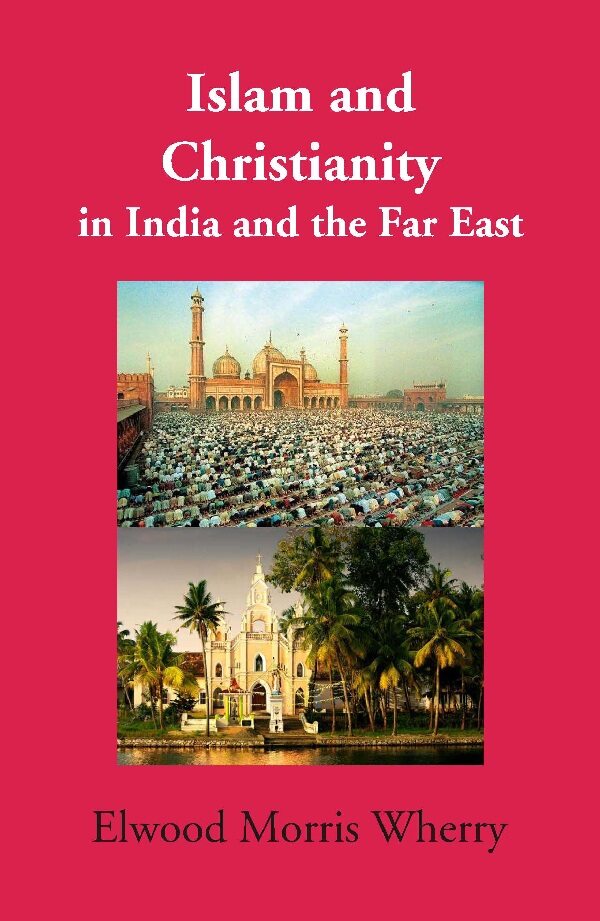 Islam and Christianity in India and the Far East - Gyan Books