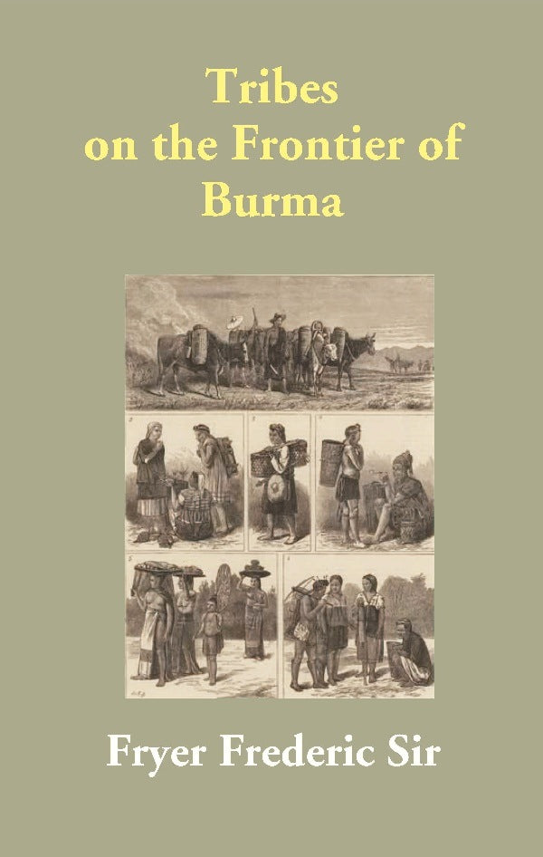 Tribes on the Frontier of Burma - Gyan Books