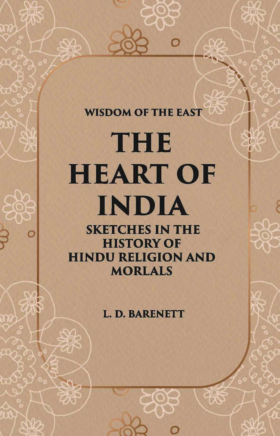 The Heart Of India: Sketches In The History Of Hindu Religion And Morals - Gyan Books