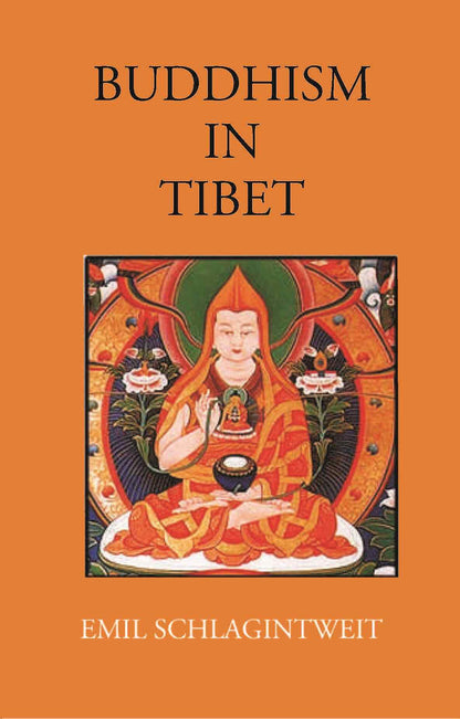 BUDDHISM IN TIBET: ILLUSTRATED BY LITERARY DOCUMENTS AND OBJECTS OF RELIGIOUS WORSHIP - Gyan Books