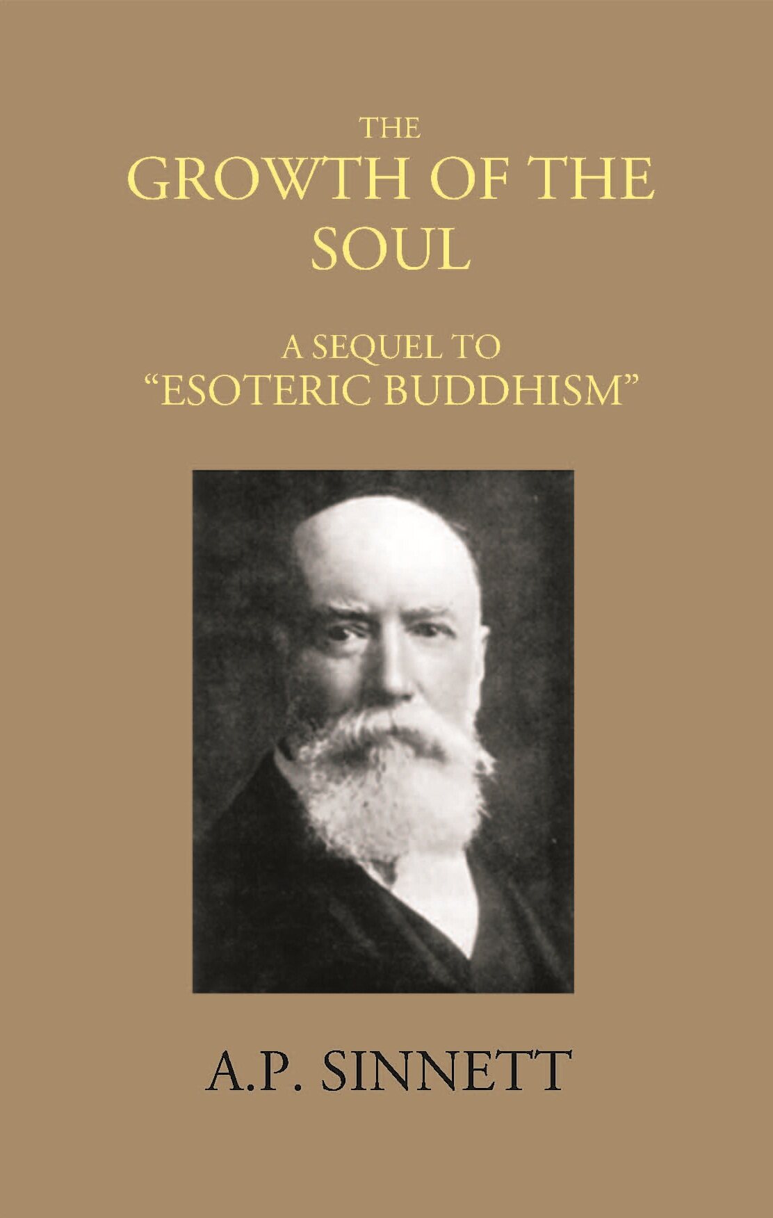 THE GROWTH OF THE SOUL A SEQUEL TO “ESOTERIC BUDDHISM” - Gyan Books