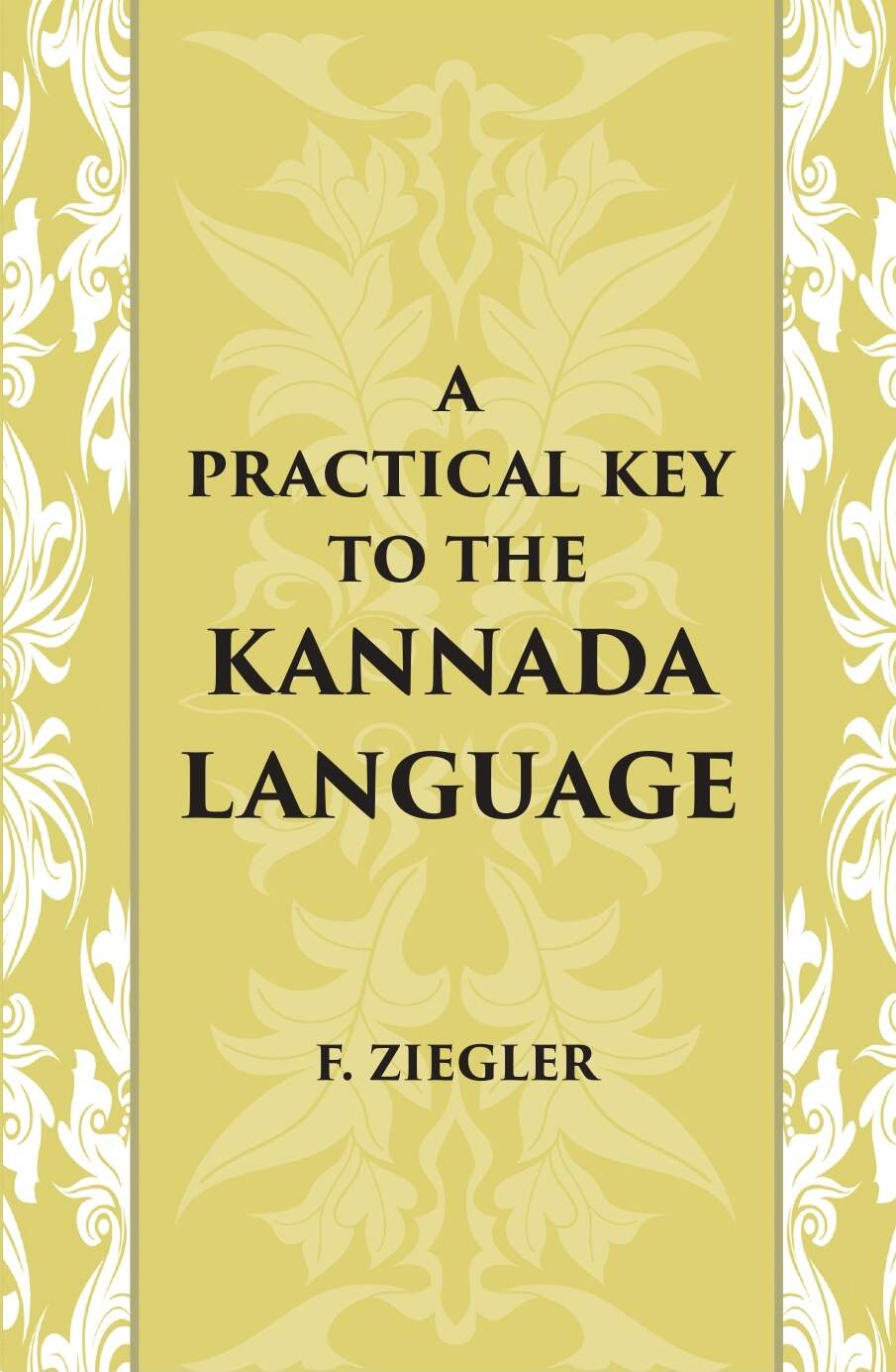 A Practical Key To The Kannada Language - Gyan Books