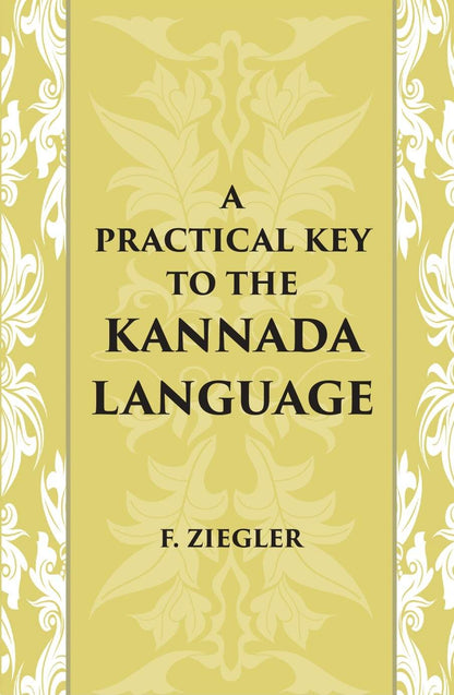 A Practical Key To The Kannada Language - Gyan Books