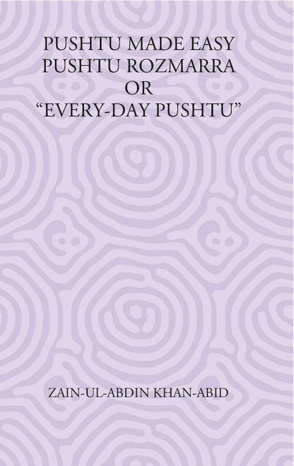 Pushtu Made Easy Pushtu Rozmarra Or “Every-Day Pushtu” - Gyan Books