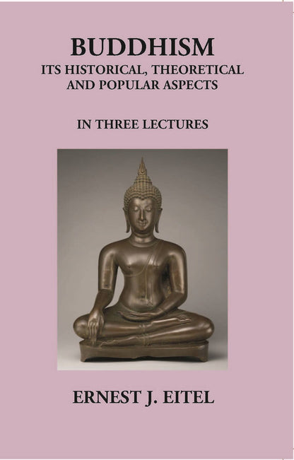 Buddhism Its Historical The Oretical And Popular Aspects - Gyan Books