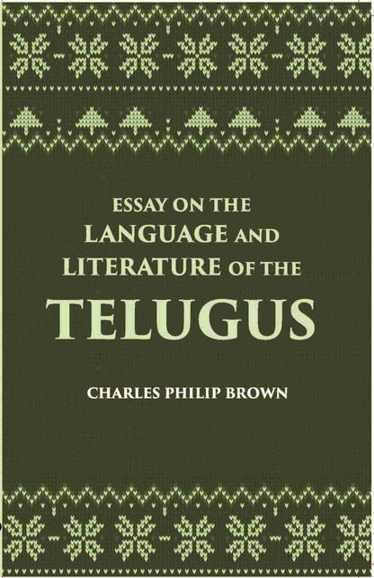 Essay On The Language And Literature Of The Telugus Originally Included In The Madras Journal Of Literature And Science - Gyan Books