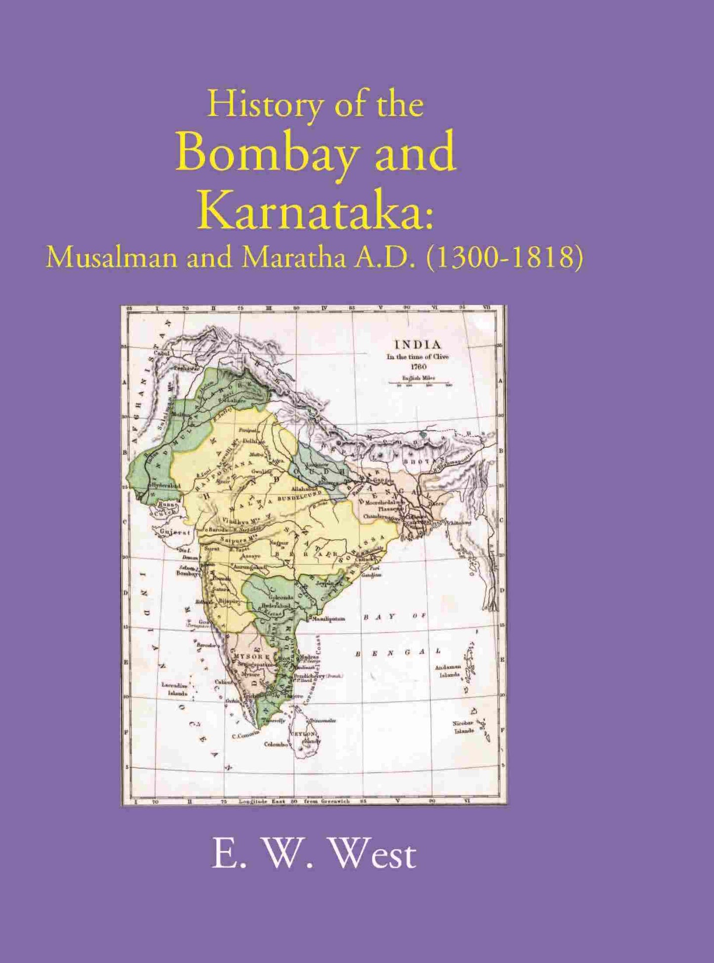 History Of The Bombay And Karnataka: Musalman And Maratha (1300-1818) - Gyan Books