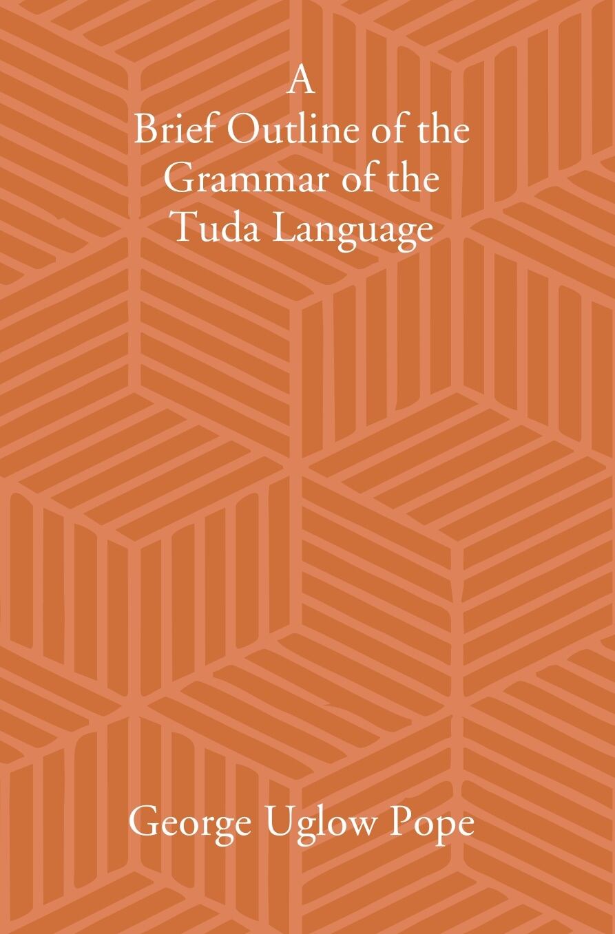 A Brief Outline Of The Grammar Of The Tuda Language - Gyan Books