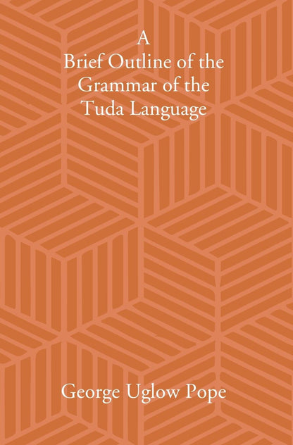 A Brief Outline Of The Grammar Of The Tuda Language - Gyan Books