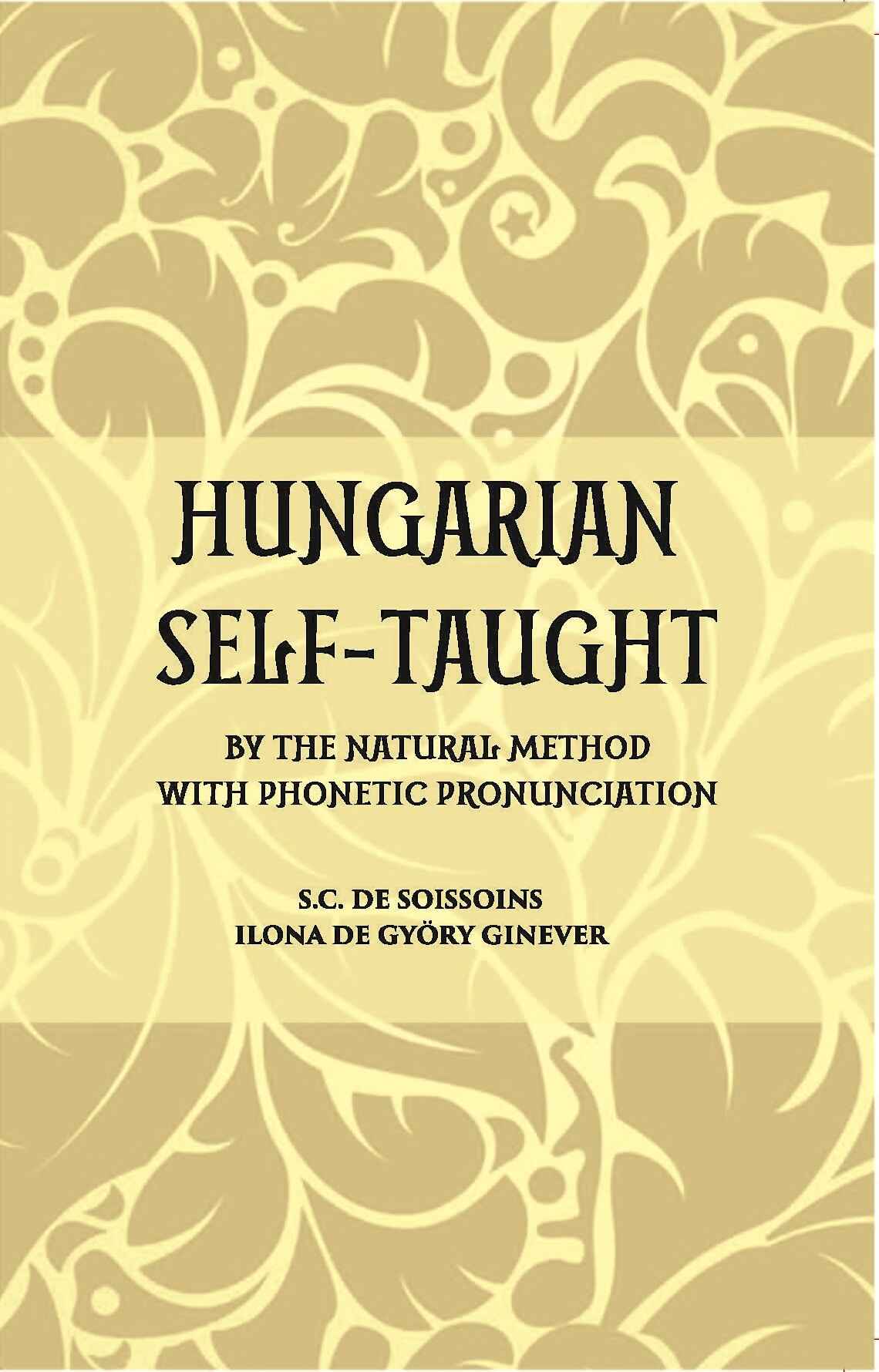 Hungarian Self – Taught: By The Natural Method With Phonetic Pronunciation - Gyan Books