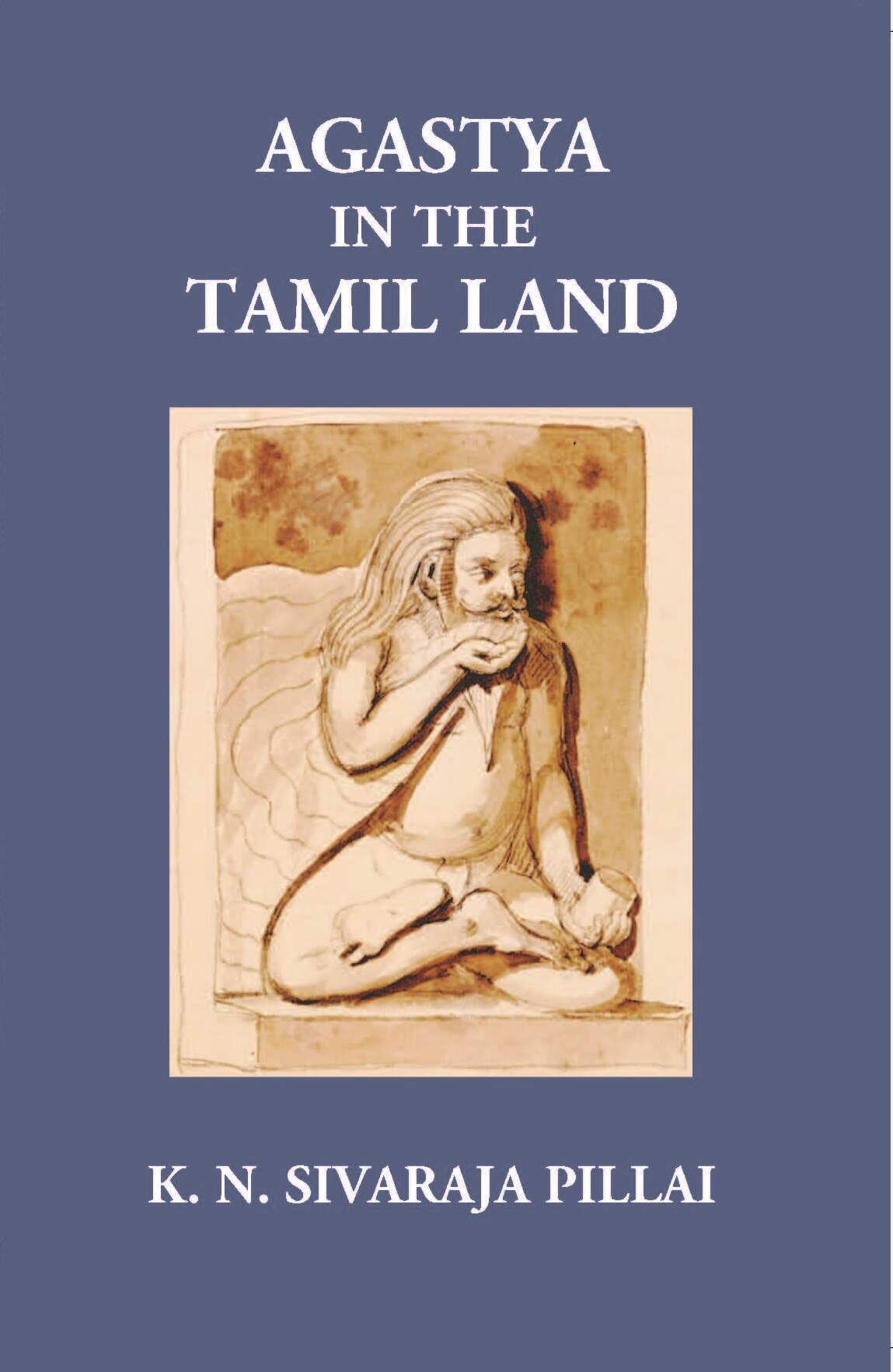 Agastya In The Tamil Land - Gyan Books