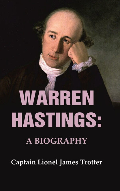 Warren Hastings: A Biography - Gyan Books
