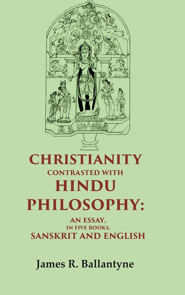 Christianity Contrasted with Hindu Philosophy: An Essay, in Five Books, Sanskrit and English - Gyan Books
