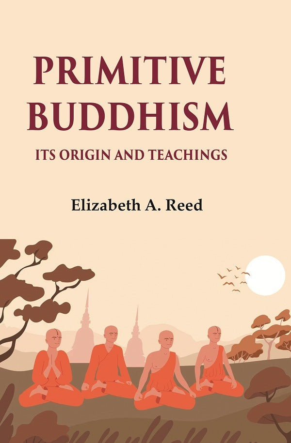 Primitive Buddhism Its origin and teachings - Gyan Books