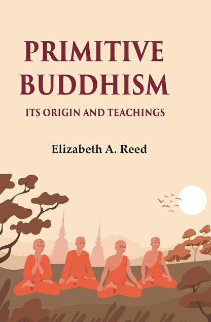 Primitive Buddhism Its origin and teachings - Gyan Books