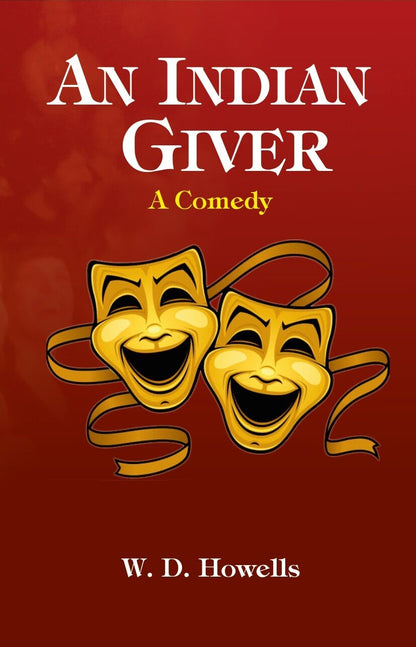 An Indian Giver: A Comedy - Gyan Books