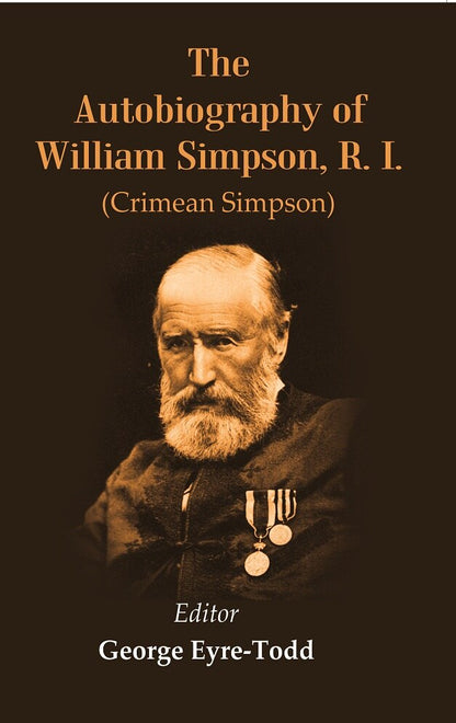 The Autobiography of William Simpson, R. I.: (Crimean Simpson) - Gyan Books