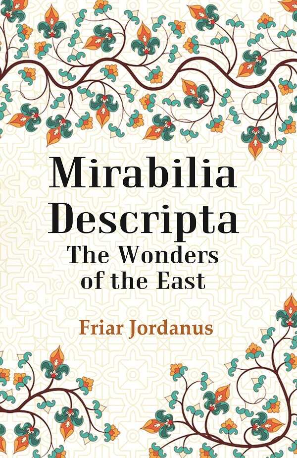 Mirabilia Descripta The Wonders of the East - Gyan Books