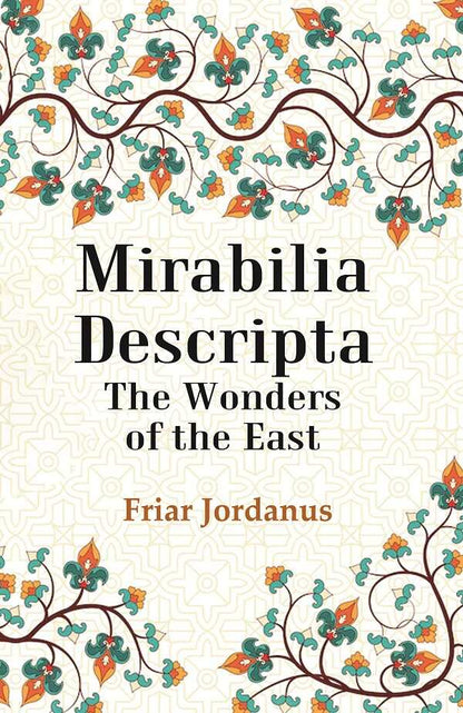 Mirabilia Descripta The Wonders of the East - Gyan Books