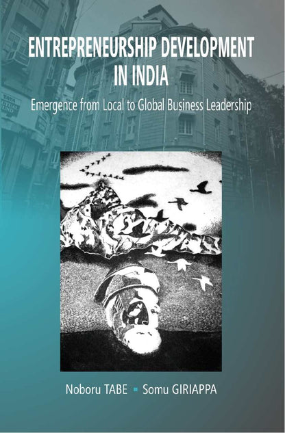 Entrepreneurship Development in India: Emergence From Local to Global Business Leadership - Gyan Books