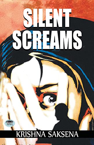 Silent Screams-Krishna Saksena