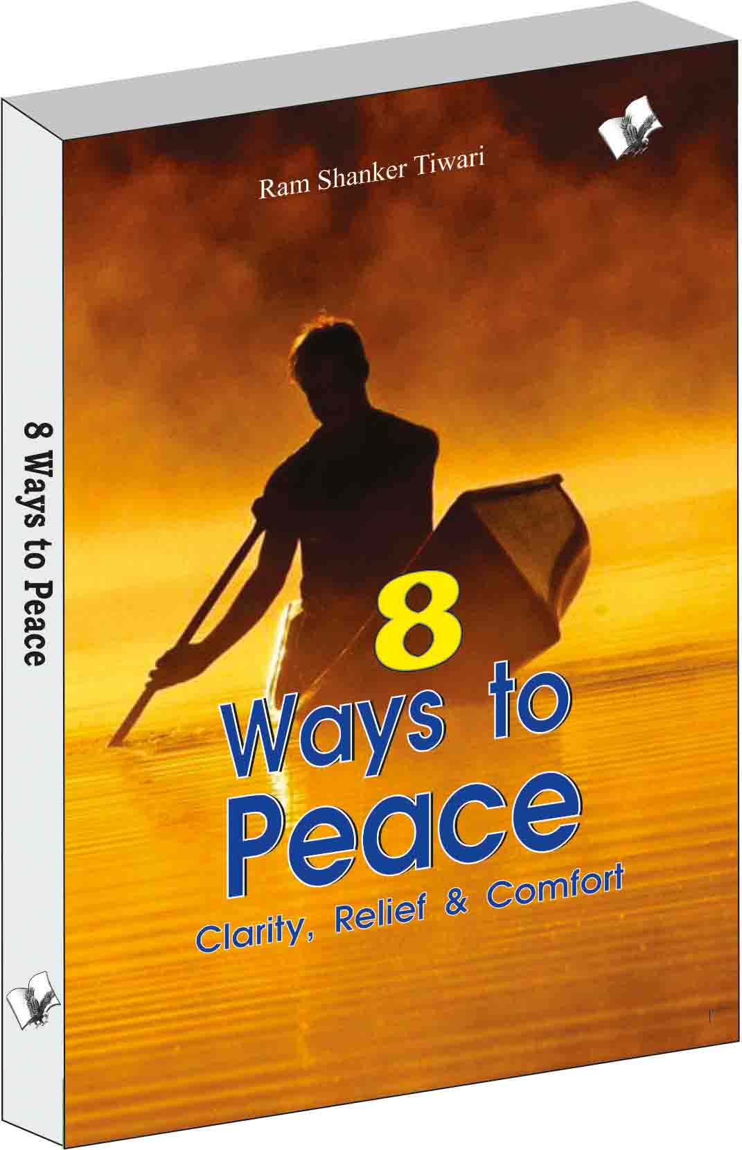 8 ways to peace  by Ram Shanker Tiwari