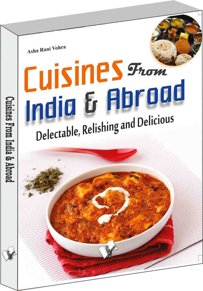 Cuisines from India & Abroad  by Asha Rani Vohra