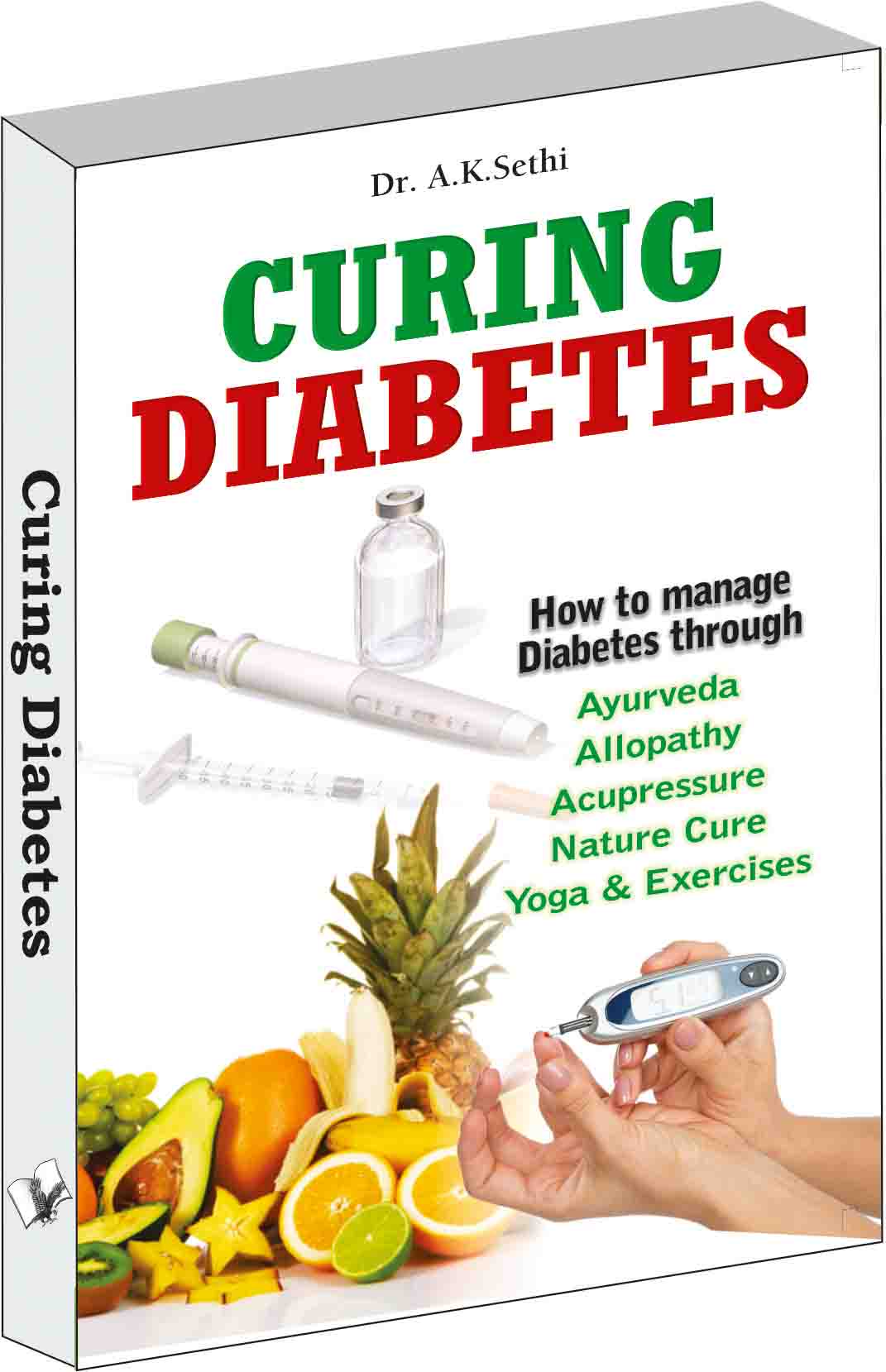 Curing Diabetes  by Dr. A.K. Sethi