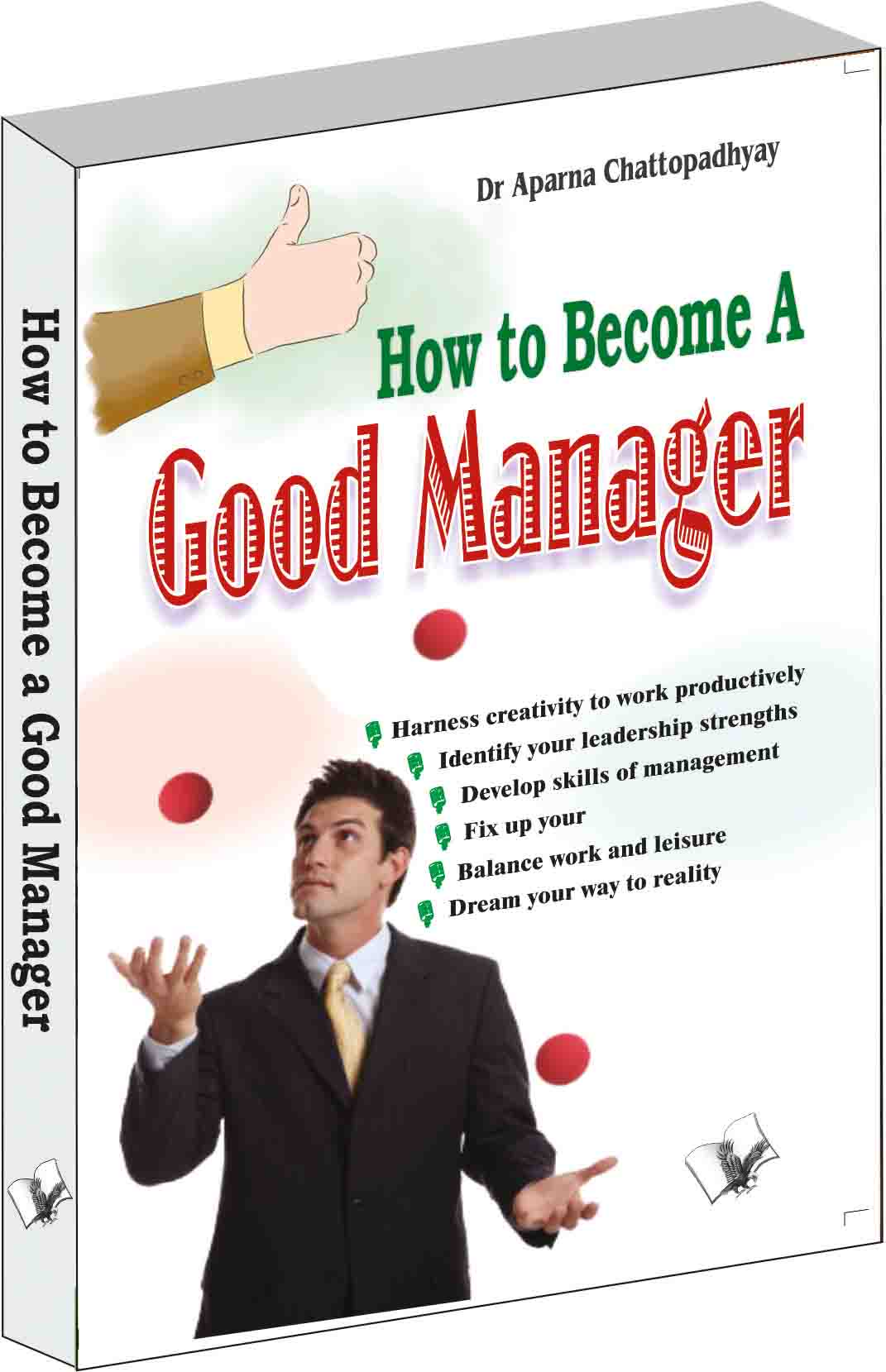 How to Become A Good Manager  by Dr. Aparna Chattopadhyay