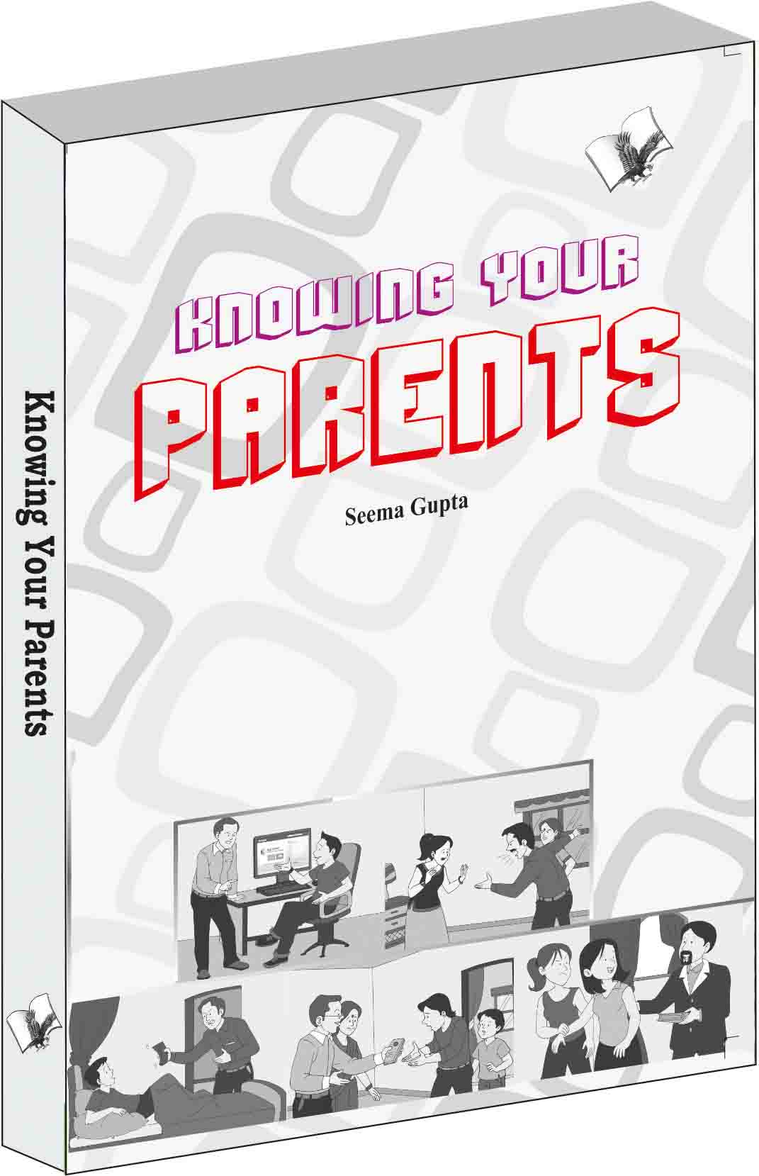 Knowing your parent  by Seema Gupta