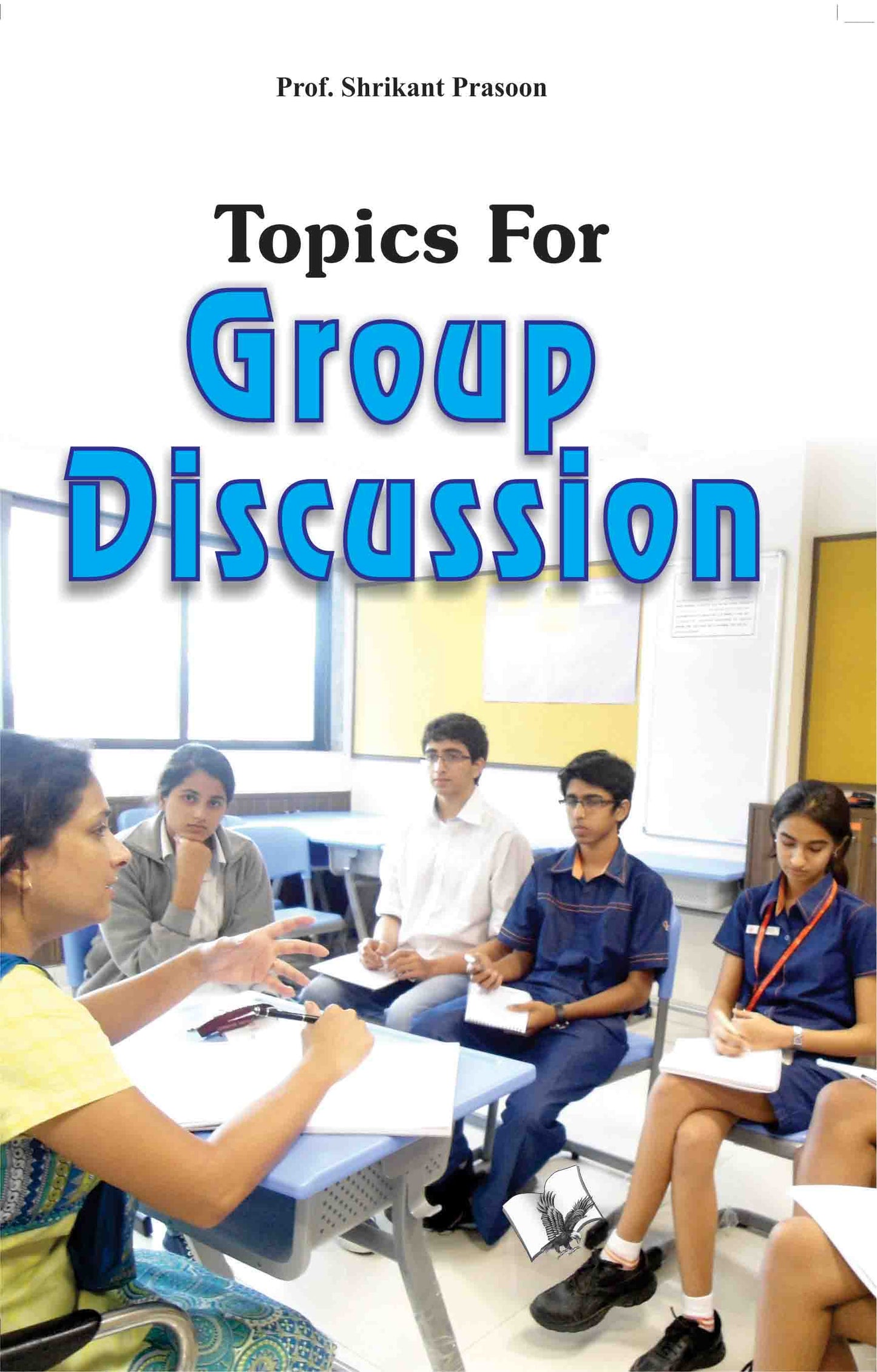 Topics for Group Discussion  by Prof. Shrikant Prasoon