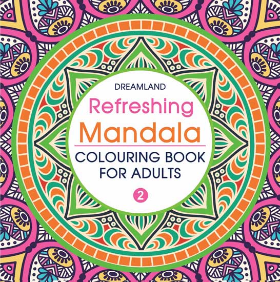 Dreamland Refreshing Mandala- Colouring Book for Adults Book 2
