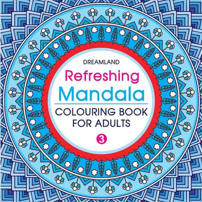 Dreamland Refreshing Mandala - Colouring Book for Adults Book 3